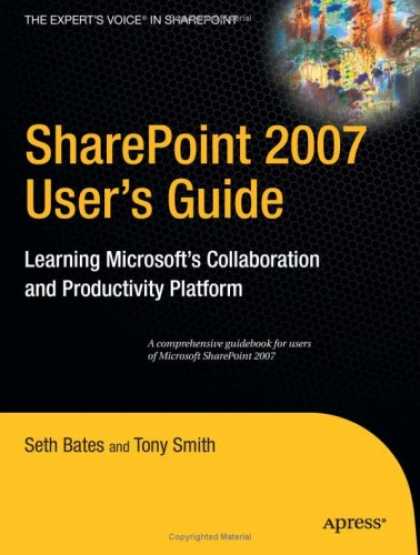 Bestsellers (2007) - SharePoint 2007 User's Guide: Learning Microsoft's Collaboration and Productivit