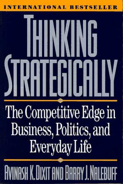 Bestsellers (2007) - Thinking Strategically: The Competitive Edge in Business, Politics, and Everyday
