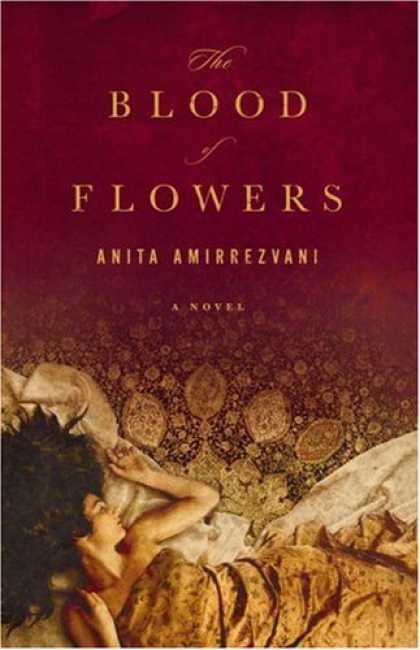 Bestsellers (2007) - The Blood of Flowers: A Novel by Anita Amirrezvani