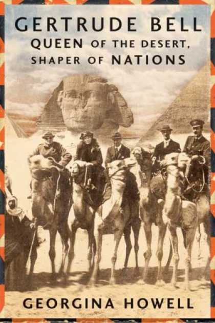 Bestsellers (2007) - Gertrude Bell: Queen of the Desert, Shaper of Nations by Georgina Howell