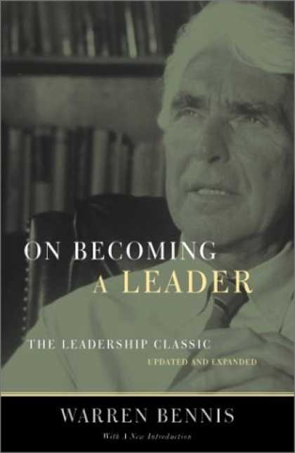 Bestsellers (2007) - On Becoming A Leader: The Leadership Classic--Updated And Expanded by Warren G.