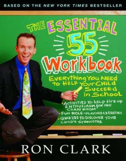 Bestsellers (2007) - The Essential 55 Workbook: Everything You Need To Help Your Child Succeed In Sch