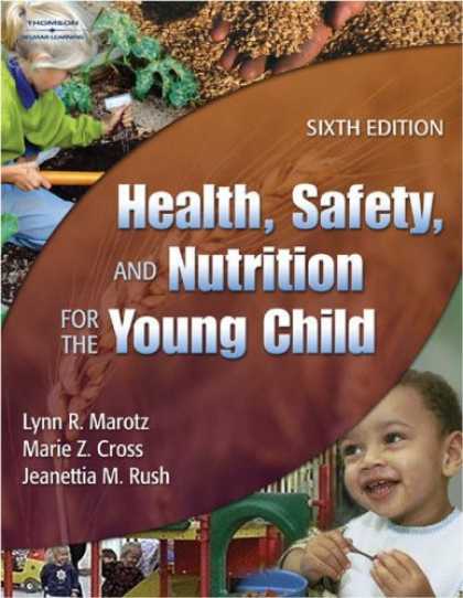 Bestsellers (2007) - Health, Safety and Nutrition for the Young Child by Lynn Marotz
