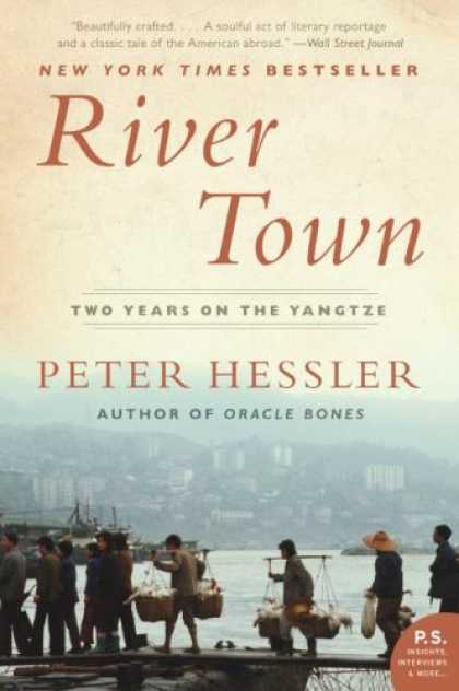 Bestsellers (2007) - River Town: Two Years on the Yangtze (P.S.) by Peter Hessler