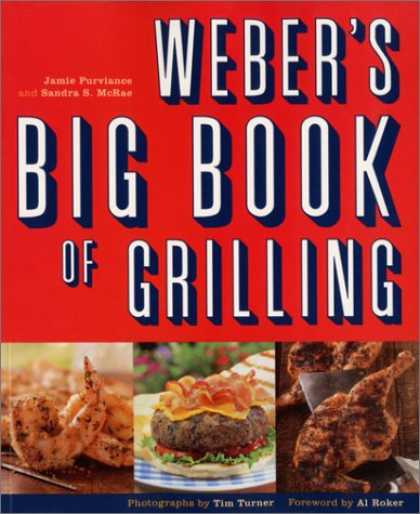 Bestsellers (2007) - Weber's Big Book of Grilling by Jamie Purviance