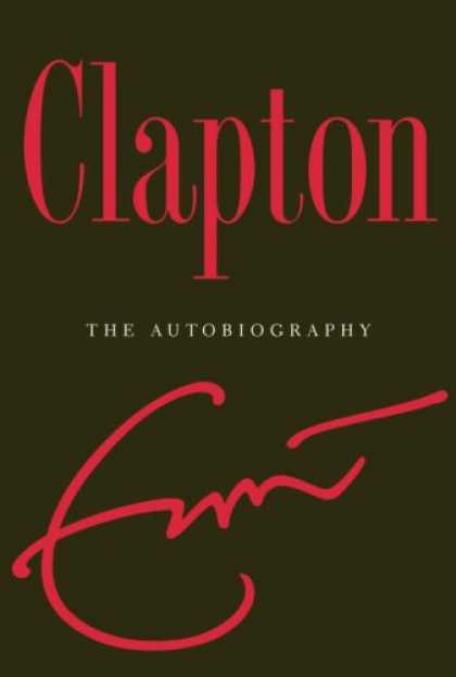 Bestsellers (2007) - Clapton: The Autobiography by Eric Clapton
