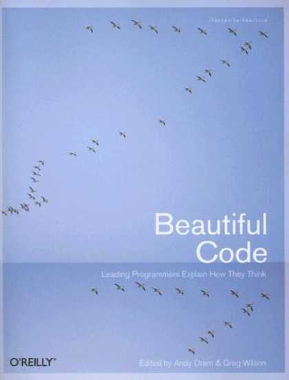 Bestsellers (2007) - Beautiful Code: Leading Programmers Explain How They Think (Theory in Practice (