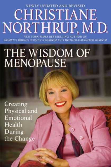 Bestsellers (2007) - The Wisdom of Menopause: Creating Physical and Emotional Health and Healing Duri
