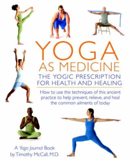 Bestsellers (2007) - Yoga as Medicine: The Yogic Prescription for Health and Healing by Yoga Journal