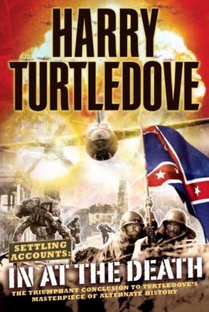 Bestsellers (2007) - In at the Death (Settling Accounts, Book 4) by Harry Turtledove