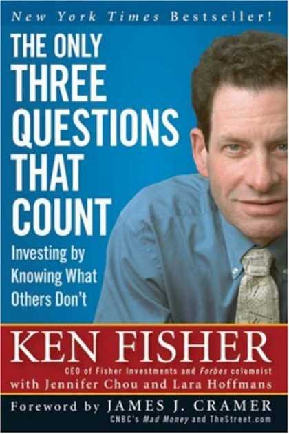 Bestsellers (2007) - The Only Three Questions That Count: Investing by Knowing What Others Don't by K
