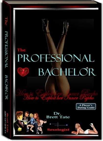 Bestsellers (2007) - The Professional Bachelor Dating Guide - How to Exploit Her Inner Psycho by Bret
