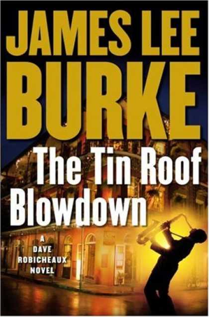 Bestsellers (2007) - The Tin Roof Blowdown: A Dave Robicheaux Novel by James Lee Burke