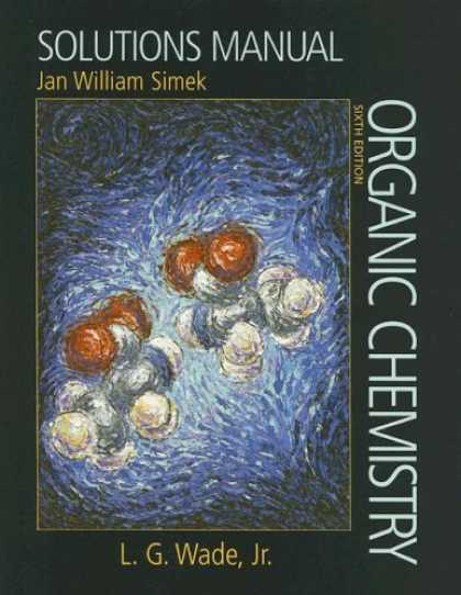 Bestsellers (2007) - Solutions Manual Organic Chemistry by Jan William Simek