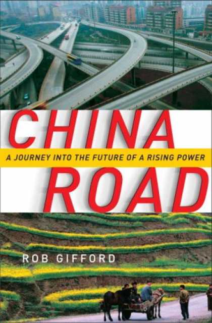 Bestsellers (2007) - China Road: A Journey into the Future of a Rising Power by Rob Gifford