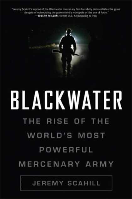 Bestsellers (2007) - Blackwater: The Rise of the World's Most Powerful Mercenary Army by Jeremy Scahi