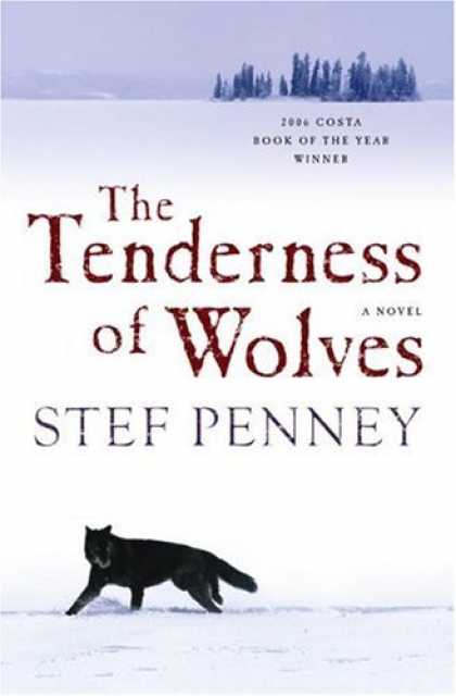 Bestsellers (2007) - The Tenderness of Wolves: A Novel by Stef Penney