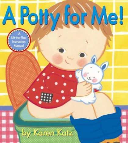 Bestsellers (2007) - A Potty for Me!: A Lift-the-Flap Instruction Manual