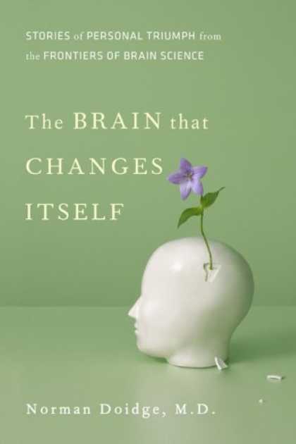 Bestsellers (2007) - The Brain That Changes Itself: Stories of Personal Triumph from the Frontiers of