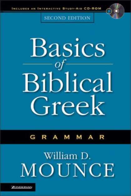 Bestsellers (2007) - Basics of Biblical Greek Grammar by William D. Mounce