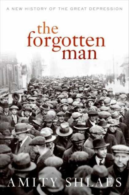 Bestsellers (2007) - The Forgotten Man: A New History of the Great Depression by Amity Shlaes