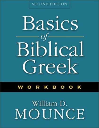 Bestsellers (2007) - Basics of Biblical Greek Workbook by William D. Mounce