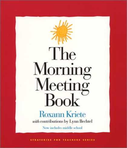 Bestsellers (2007) - The Morning Meeting Book (Strategies for Teachers, 1) by Roxann Kriete