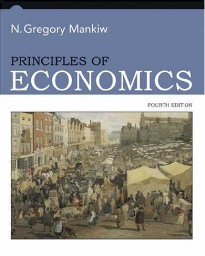 Bestsellers (2007) - Principles of Economics, 4th Edition (Student Edition) by N Gregory Mankiw