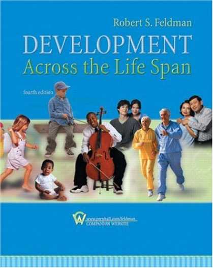 Bestsellers (2007) - Development Across the Life Span (4th Edition) by Robert S. Feldman