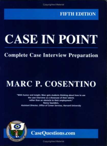 Bestsellers (2007) - Case in Point:Complete Case Interview Preparation - 5th edition by Marc P. Cosen