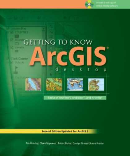 Bestsellers (2007) - Getting to Know ArcGIS Desktop: The Basics of ArcView, ArcEditor, and ArcInfo Up