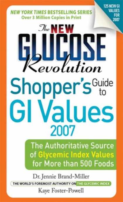 Bestsellers (2007) - The New Glucose Revolution Shopper's Guide to GI Values 2007: The Authoritative