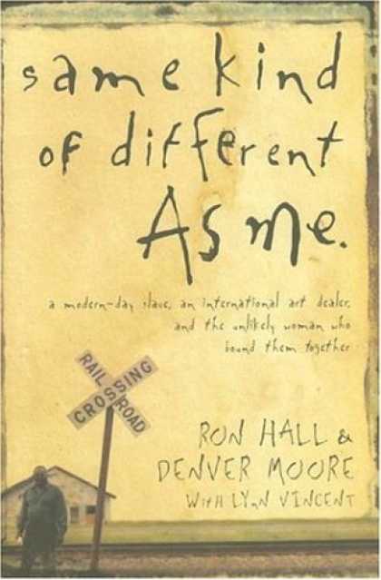 Bestsellers (2007) - Same Kind of Different as Me: A Modern-Day Slave, an International Art Dealer, a