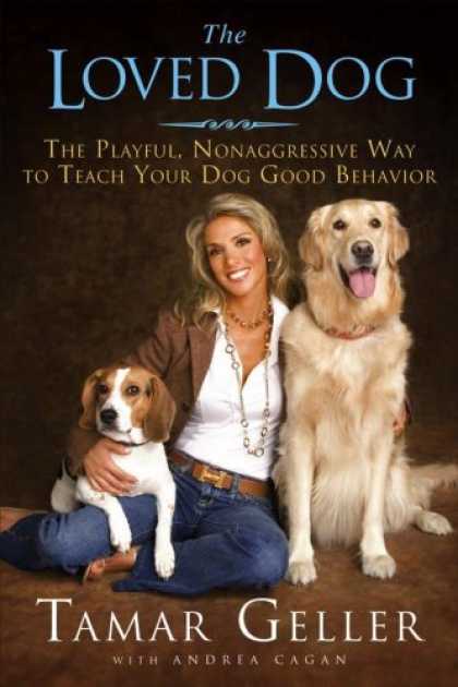 Bestsellers (2007) - The Loved Dog: The Playful, Nonaggressive Way to Teach Your Dog Good Behavior by