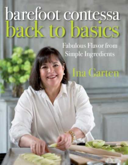 Bestsellers (2008) - Barefoot Contessa Back to Basics: Fabulous Flavor from Simple Ingredients by Ina