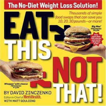 Bestsellers (2008) - Eat This, Not That! Thousands of Simple Food Swaps that Can Save You 10, 20, 30