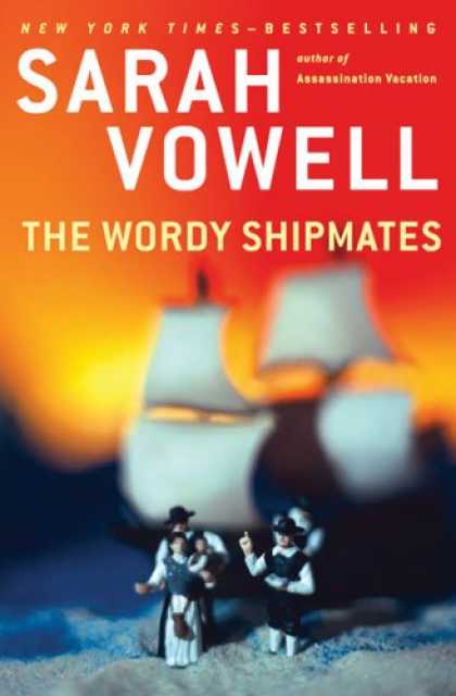 Bestsellers (2008) - The Wordy Shipmates by Sarah Vowell