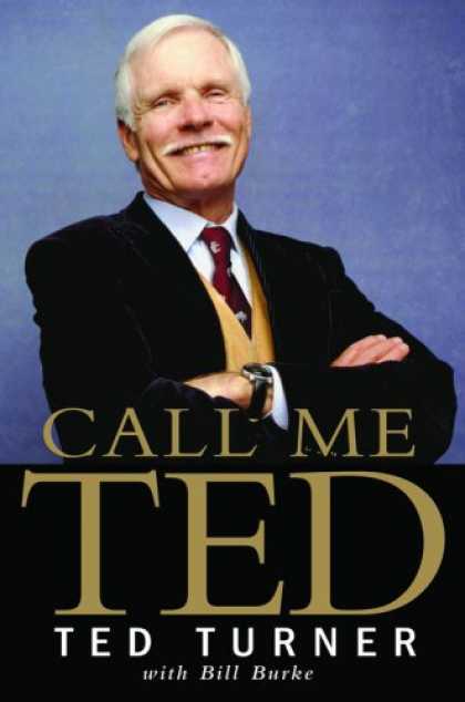 Bestsellers (2008) - Call Me Ted by Ted Turner