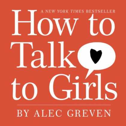 Bestsellers (2008) - How to Talk to Girls by Alec Greven