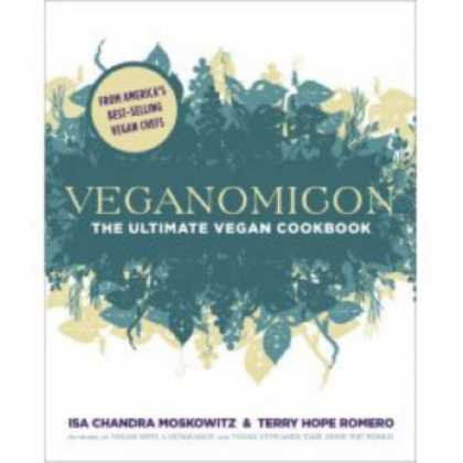 Bestsellers (2008) - Veganomicon: The Ultimate Vegan Cookbook by Isa Chandra Moskowitz