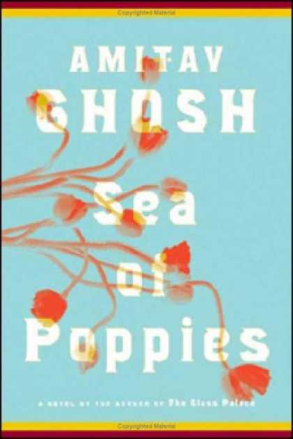 Bestsellers (2008) - Sea of Poppies: A Novel by Amitav Ghosh