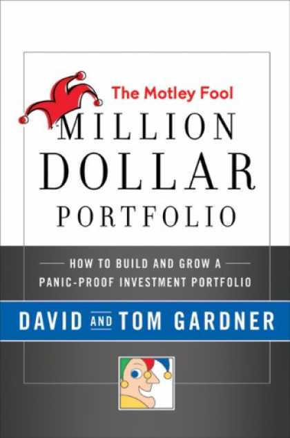Bestsellers (2008) - The Motley Fool Million Dollar Portfolio: How to Build and Grow a Panic-Proof In