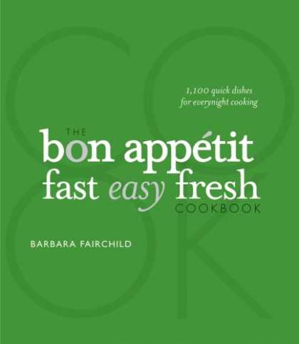 Bestsellers (2008) - The Bon Appetit Cookbook: Fast Easy Fresh by Barbara Fairchild