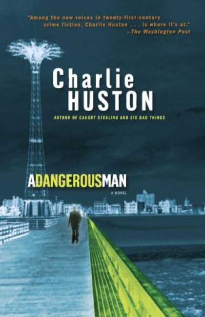 Bestsellers (2008) - A Dangerous Man: A Novel by Charlie Huston