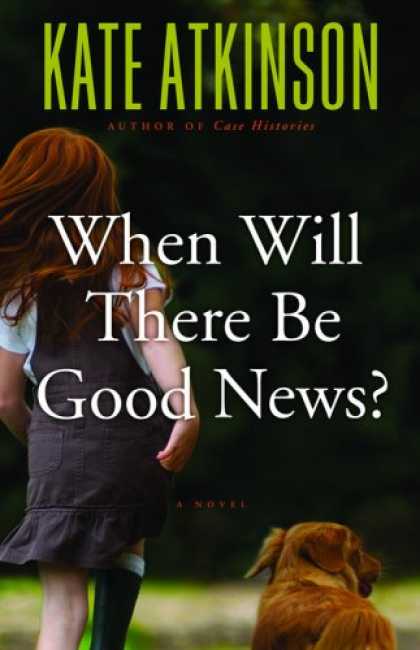 Bestsellers (2008) - When Will There Be Good News?: A Novel by Kate Atkinson