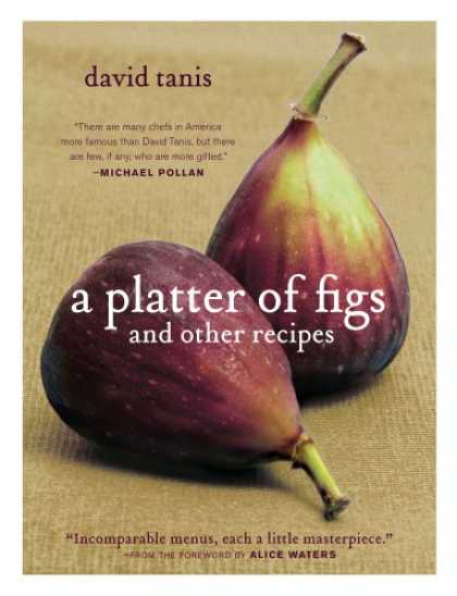 Bestsellers (2008) - A Platter of Figs and Other Recipes by David Tanis