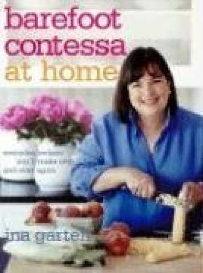 Bestsellers (2008) - Barefoot Contessa at Home: Everyday Recipes You'll Make Over and Over Again by I