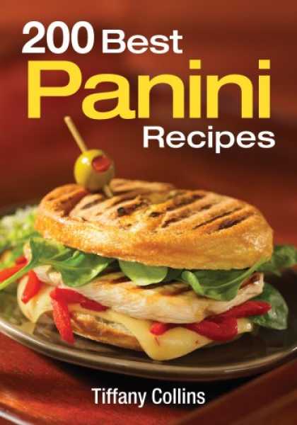 Bestsellers (2008) - 200 Best Panini Recipes by Tiffany Collins
