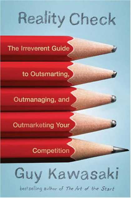 Bestsellers (2008) - Reality Check: The Irreverent Guide to Outsmarting, Outmanaging, and Outmarketin