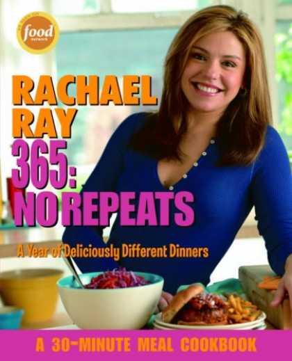 Bestsellers (2008) - Rachael Ray 365: No Repeats--A Year of Deliciously Different Dinners (A 30-Minut